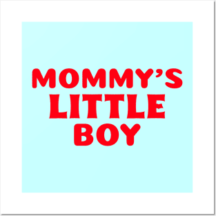 Mommy's Little Boy Posters and Art